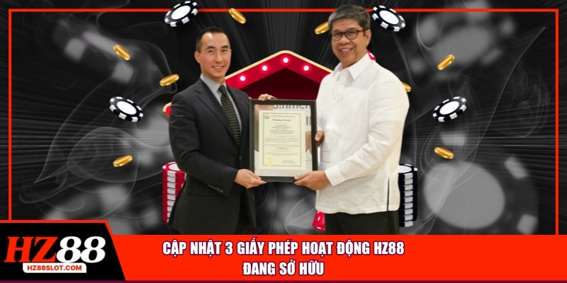 Cập nhật 3 giấy phép hoạt động HZ88 đang sở hữu